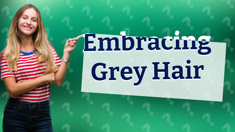 Embracing Grey Hair