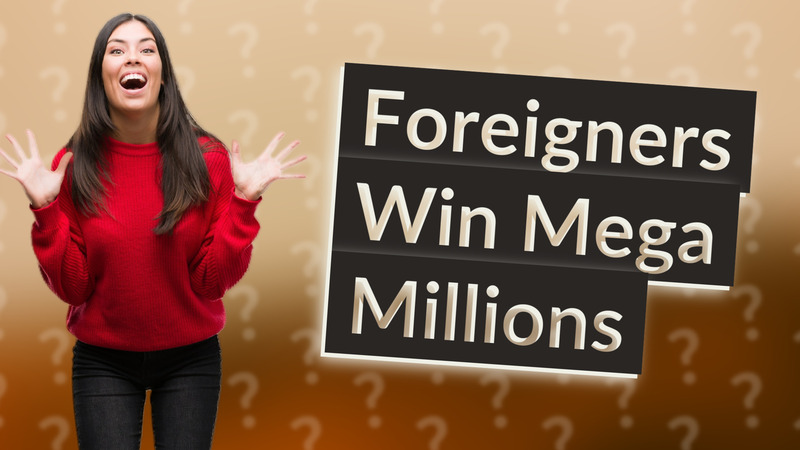 Foreigners Win Mega Millions