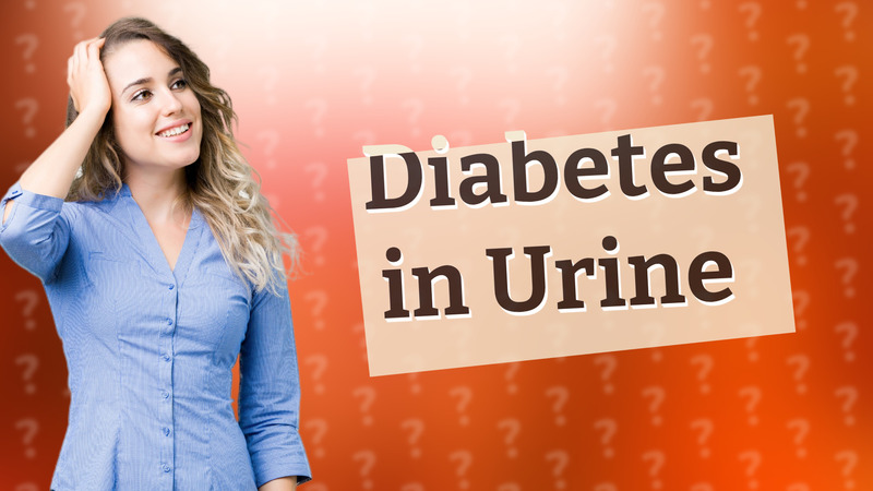 Diabetes in Urine