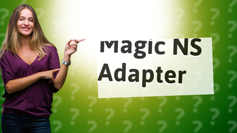 Magic NS Adapter
