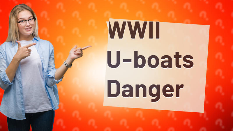 WWII U-boats Danger