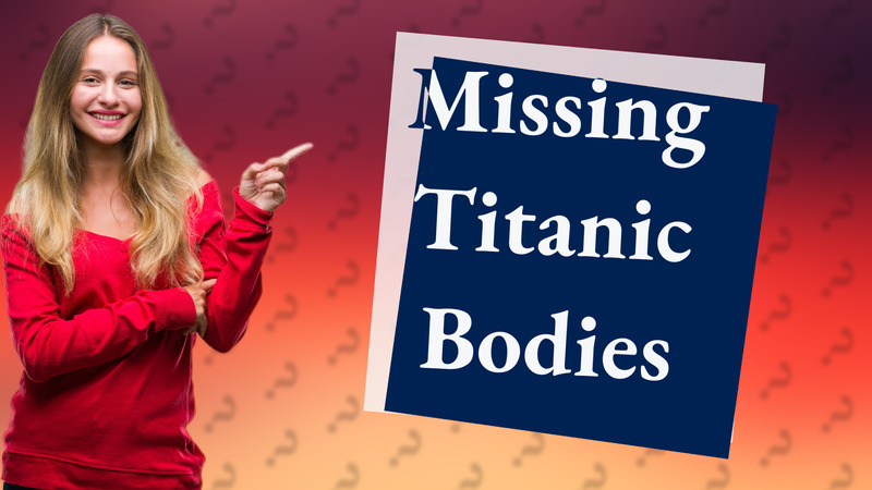Missing Titanic Bodies