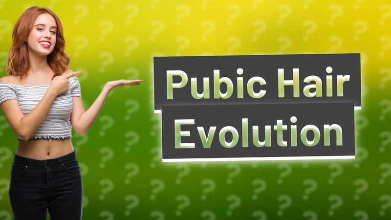 Pubic Hair Evolution