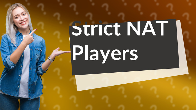 Strict NAT Players