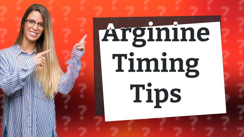 Arginine Timing Tips