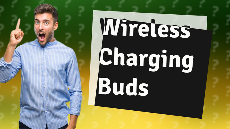 Wireless Charging Buds