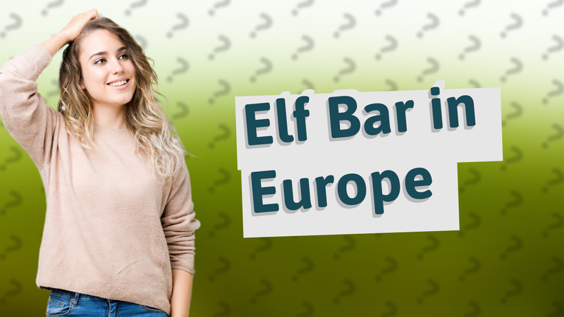 Elf Bar in Europe