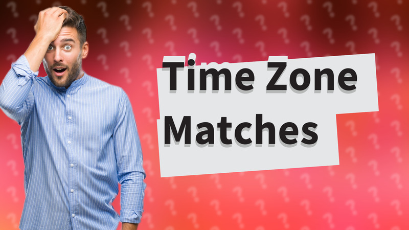 Time Zone Matches