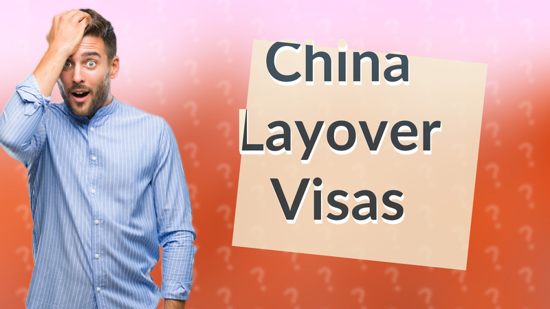 China Layover Visas
