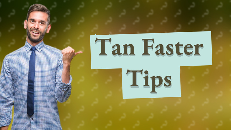 Tan Faster Tips