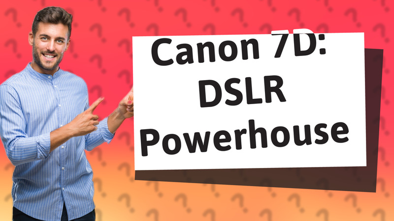 Canon 7D: DSLR Powerhouse