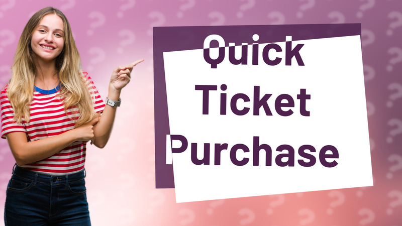 Quick Ticket Purchase