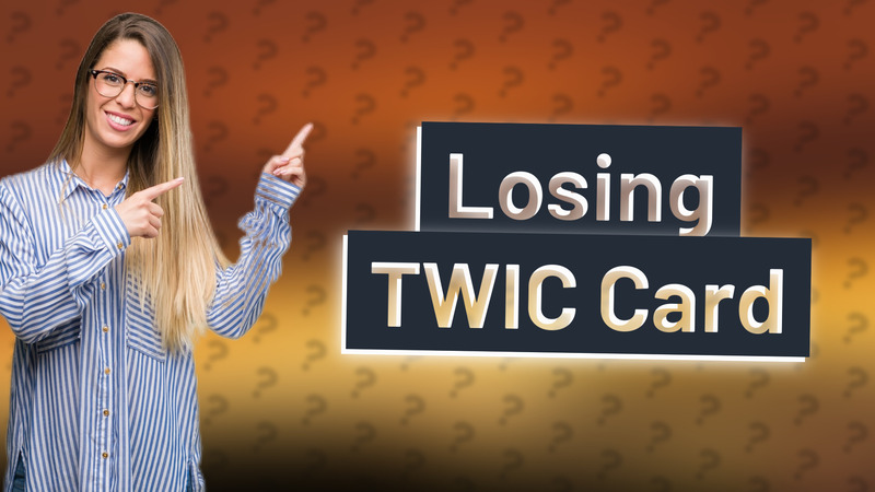 Losing TWIC Card