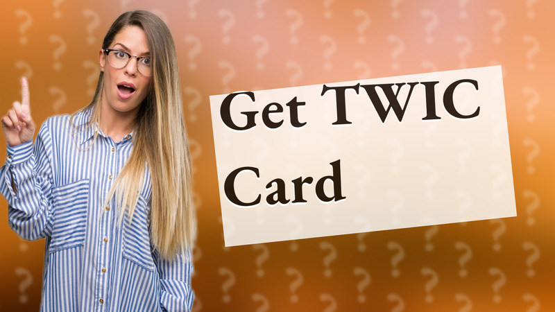 Get TWIC Card