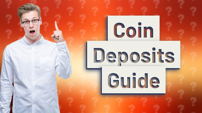 Coin Deposits Guide