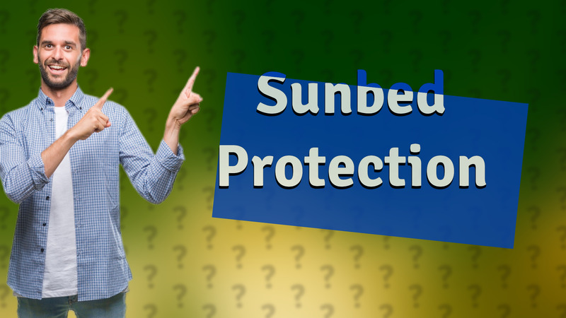 Sunbed Protection