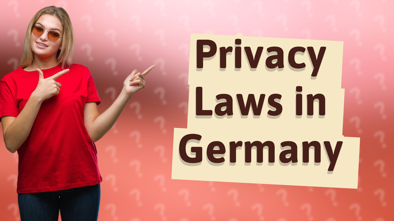Privacy Laws in Germany