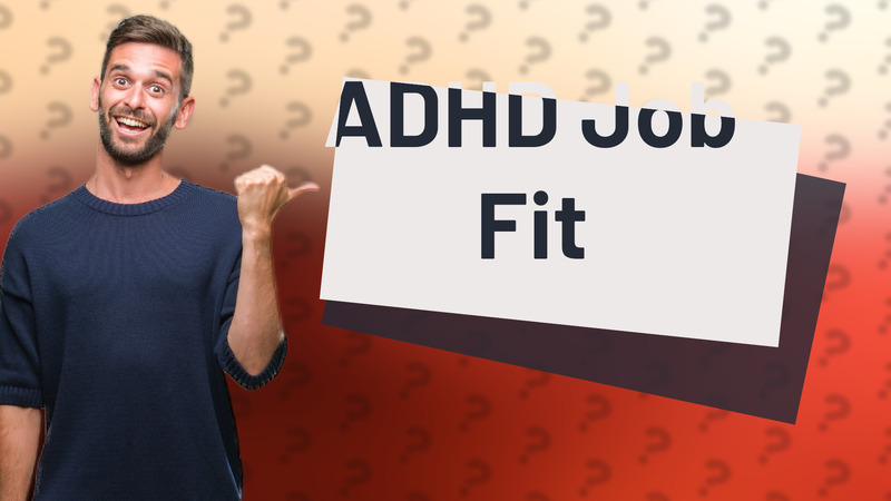 ADHD Job Fit