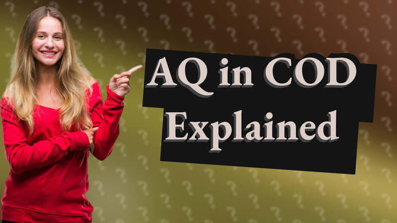 AQ in COD Explained