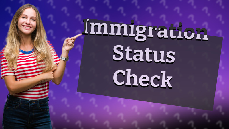 Immigration Status Check