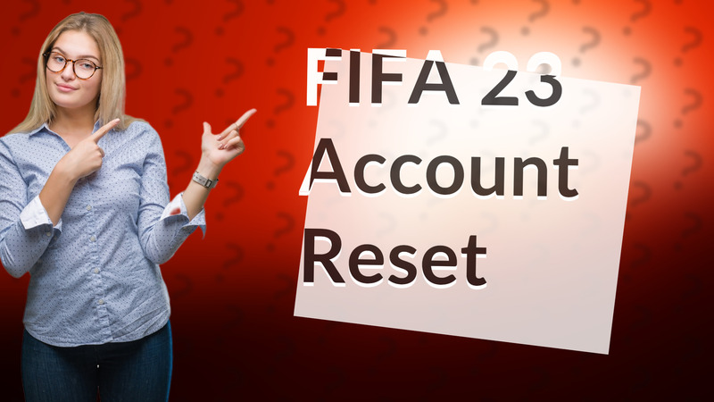 FIFA 23 Account Reset