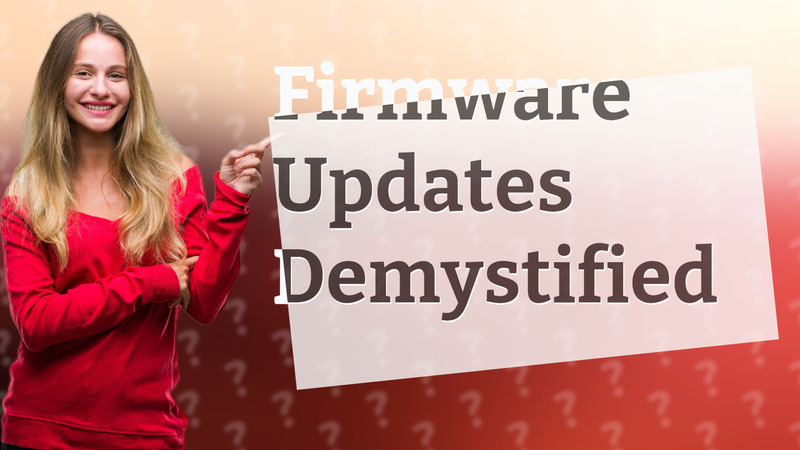 Firmware Updates Demystified