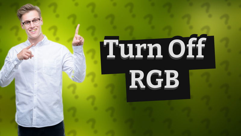Turn Off RGB