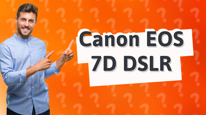Canon EOS 7D DSLR