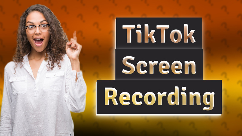 TikTok Screen Recording