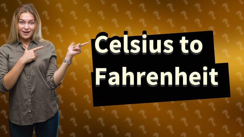 Celsius to Fahrenheit