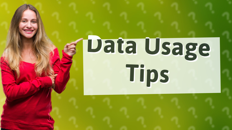 Data Usage Tips