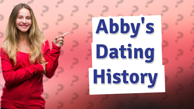 Abby's Dating History