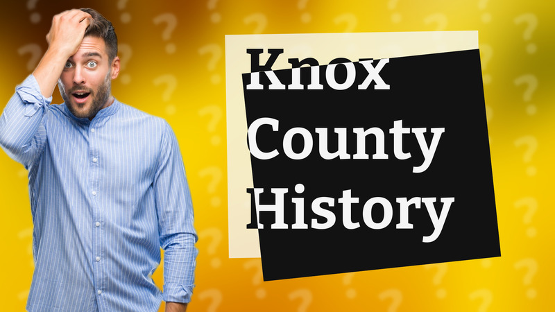 Knox County History