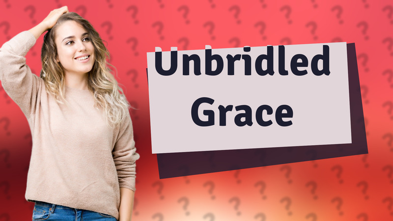 Unbridled Grace