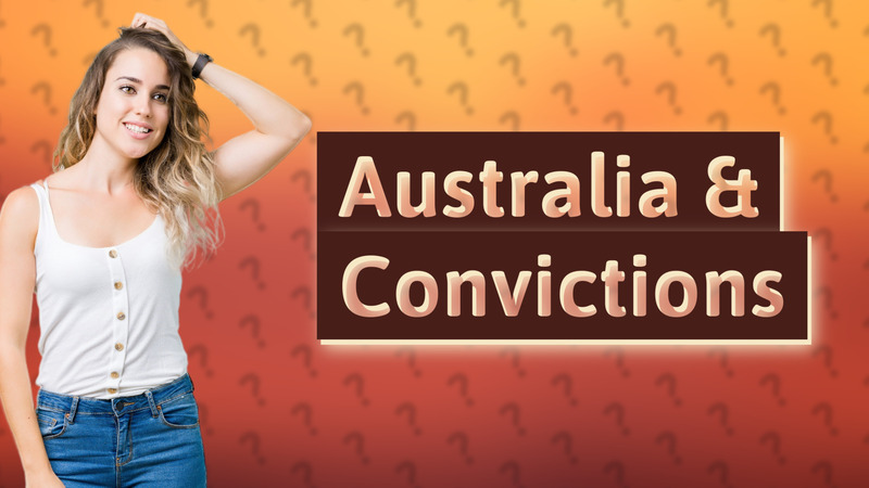 Australia & Convictions