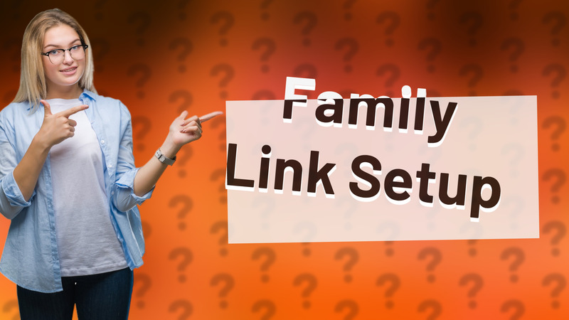 Family Link Setup