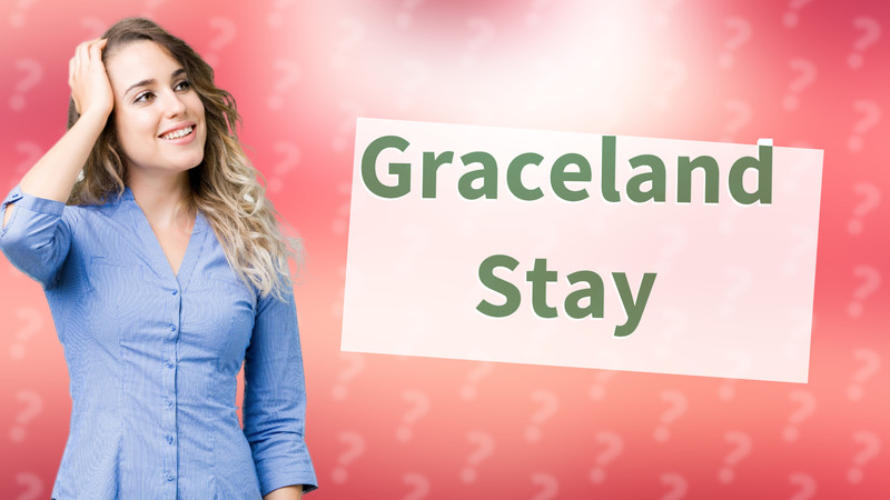 Graceland Stay
