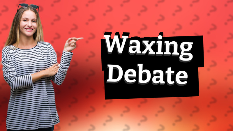 Waxing Debate