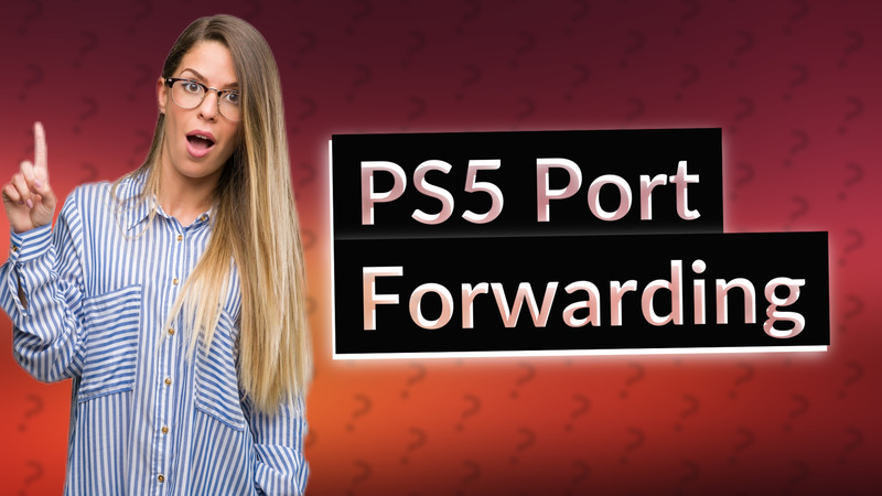 PS5 Port Forwarding