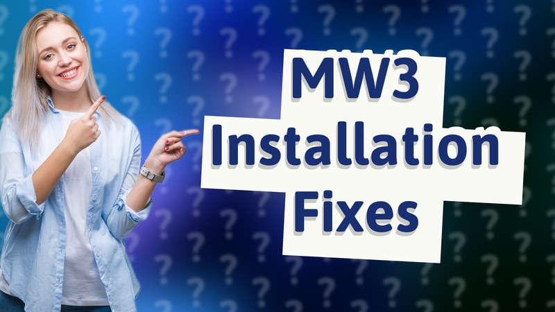 MW3 Installation Fixes