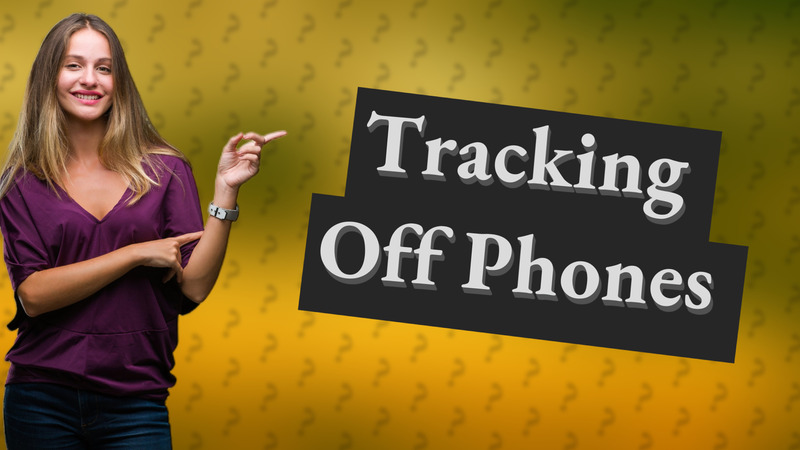 Tracking Off Phones