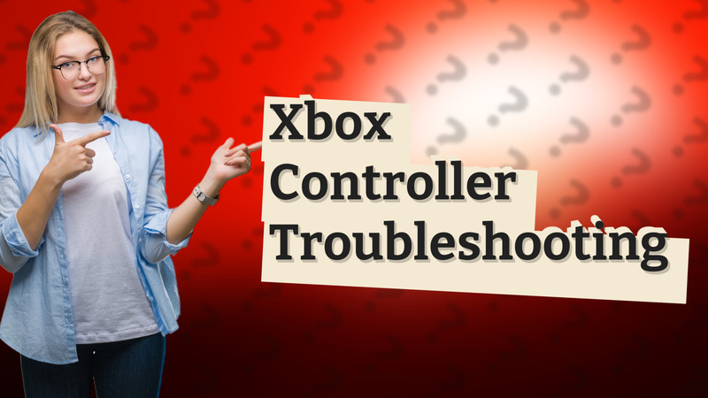 Xbox Controller Troubleshooting