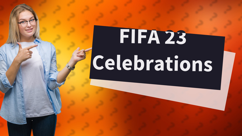 FIFA 23 Celebrations