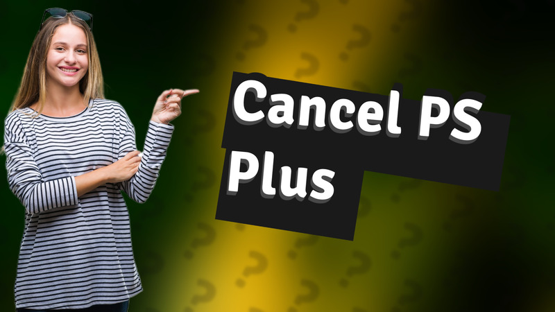 Cancel PS Plus