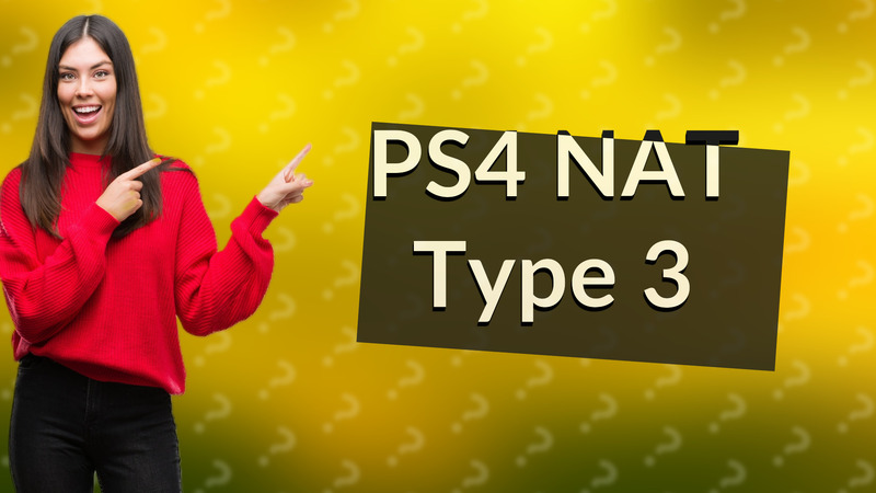 PS4 NAT Type 3