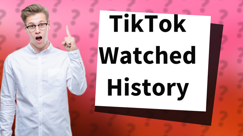 TikTok Watched History