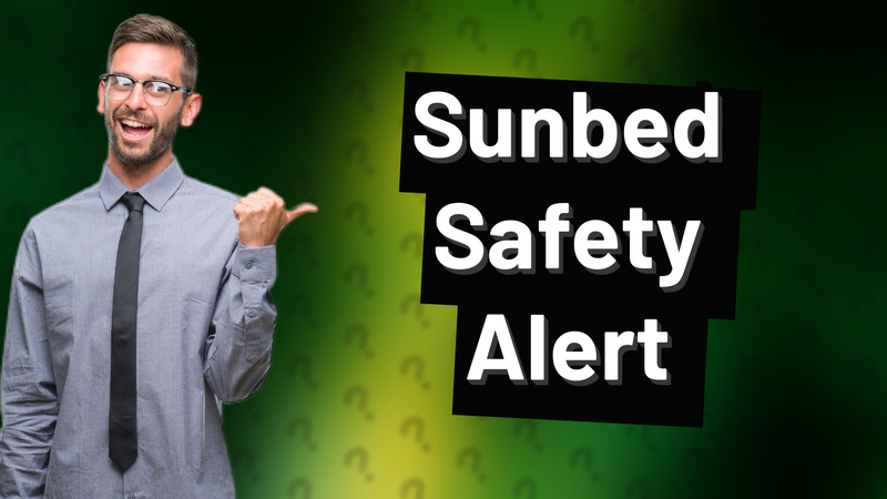 Sunbed Safety Alert