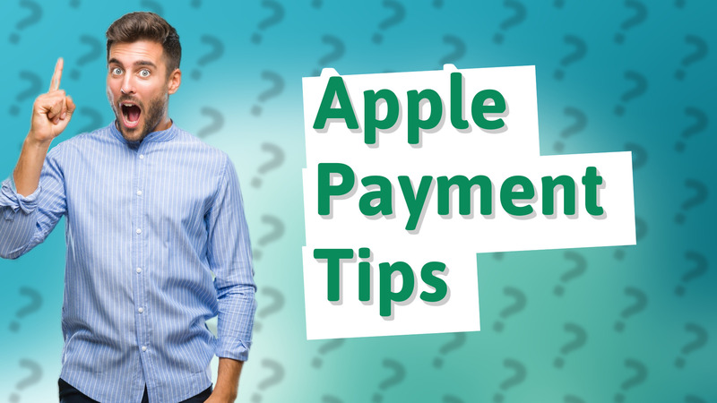 Apple Payment Tips