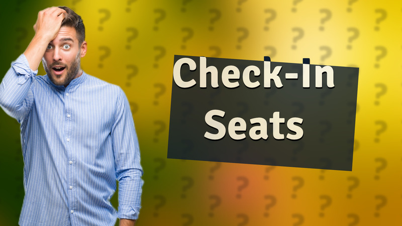 Check-In Seats