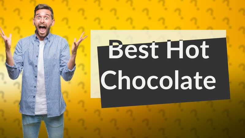 Best Hot Chocolate